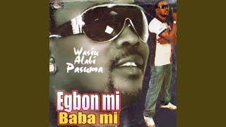 Egbon Mi Baba Mi [upl. by Petrine220]