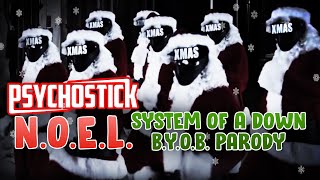 NOEL  Psychostick System of a Down BYOB Christmas Parody Song [upl. by Kline]