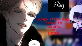 Bungo stray dogs react to ATSUSHI as ZHENYA  bsd x codename anastasia  discountinued  og idea [upl. by Elsy747]