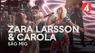 Zara Larsson amp Carola  Säg mig var du står  4K Late Night Concert  TV4 [upl. by Jaella]