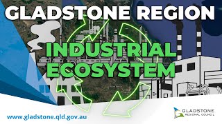 Gladstone Region Industrial Ecosystem [upl. by Mcmillan620]