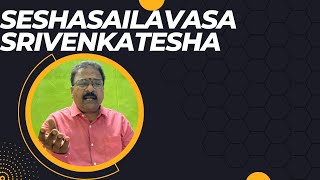 Seshasailavasa Srivenkatesha song [upl. by Deryl]