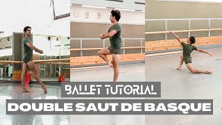 BALLET TUTORIAL  DOUBLE SAUT DE BASQUE  MALE BALLET TECHNIQUE [upl. by Magdau474]