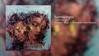 Samsonyte  Dance feat LeRoyce amp Devy Stonez [upl. by Oniskey904]