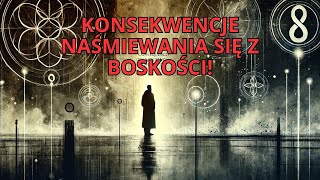 KONSEKWENCJE NAŚMIEWANIA SIĘ Z BOSKOŚCI [upl. by Eiliak442]