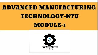 Advanced Manufacturing TechnologyKTUModule 1AMTS6 MechanicalPowder Metallurgy [upl. by Serafine281]