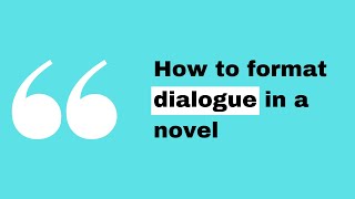 How to Write and Format Dialogue in a Novel  Fiction [upl. by Agamemnon299]