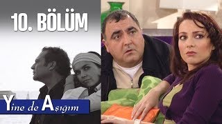 Yine de Aşığım 10 Bölüm [upl. by Sarkaria]