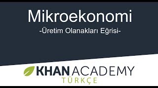 Üretim Olanakları Eğrisi Mikroekonomi [upl. by Atteuqahc]