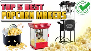 Best Popcorn Maker Reviews  Top 5 Popcorn Machines On The Market [upl. by Wolfy]