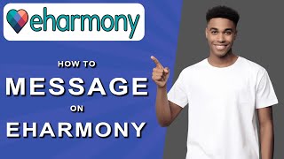 How to message on eharmony 2024 [upl. by Mccullough323]