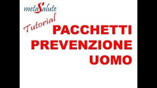 METASALUTE tutorial PACCHETTI PREVENZIONE UOMO  CARDILOGICA  ECOGRAFIA  UROLOGIA  PROSTATICA [upl. by Attelrahs]