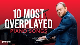 The 10 Most Overplayed Piano Songs feat Lord Vinheteiro [upl. by De Witt997]