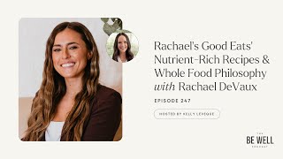 247 Rachaels Good Eats’ NutrientRich Recipes amp Whole Food Philosophy [upl. by Ecined]