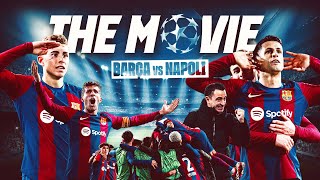 FC BARCELONA vs NAPOLI  CHAMPIONS LEAGUE  THE MOVIE 🎥 [upl. by Nyrrek15]