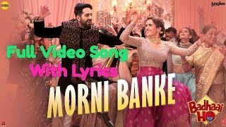 Guru Randhawa Morni Banke Lyrics Full Video Song  Badhaai Ho  Neha Kakkar  Ayushmann [upl. by Hoban]