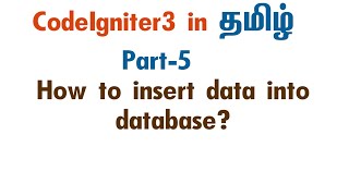 5 How to insert data in codeigniter in tamil  Codeigniter tutorial in tamil [upl. by Akila]