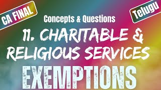 Charitable amp Religious  Exemptions Under GST11  Uttej  ICAI Questions CA FINAL IDT [upl. by Htebyram]