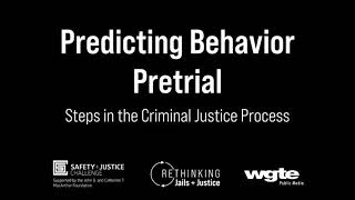 Predicting Behavior Pretrial and an Explanation of the Steps in the Criminal Justice Process [upl. by Erlinna147]