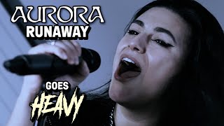 AURORA – Runaway Metal Version by Lauren Babic [upl. by Braca812]