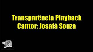 TRANSPARÊNCIA PLAYBACKJOSAFÁ SOUZA [upl. by Byrne]