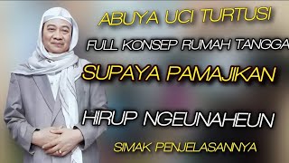 FULL KONSEP RUMAH TANGGA SUPAYA PAMAJIKAN HIRUP TENANG  ABUYA UCI [upl. by Aihsatal]