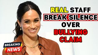 REAL STAFF Break Silence Over Meghan BULLYING Claims [upl. by Noslien]