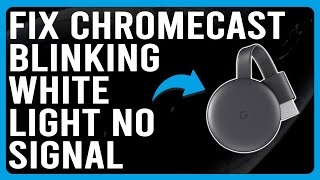 How To Fix Chromecast Blinking White Light No Signal Why Does My Chromecast Keep Saying No Signal [upl. by Lachlan289]