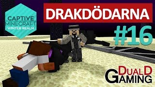 Minecraft Captive  16  Drakdödarna [upl. by Boote]