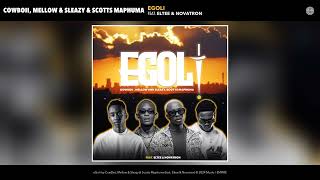 CowBoii Mellow amp Sleazy amp Scotts Maphuma  eGoli Official Audio feat Eltee amp Novatron [upl. by Danielson]