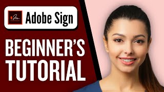 How to Use Adobe Sign  Adobe Sign Tutorial for Beginners 2024 [upl. by Dlnaod49]