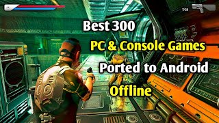 Best 300 PC amp Console Games ReleasedPorted to Android offline [upl. by Eneres697]