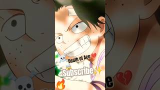 Death of Ace💔 edit onepiece ace subscribe anime support subscribe ✌🏻✨ [upl. by Aicre772]