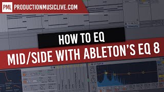 How to EQ  Part 2  MidSide EQ with Ableton EQ Eight [upl. by Airebma]