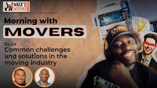 Morning with Movers Ep 54 Common Challenges and Solutions in the Moving Industry [upl. by Aryahay]