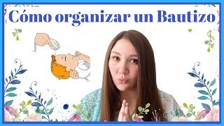 Cómo organizar un bautizo [upl. by Selmner]