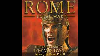 Journey to Rome Part II  Rome Total War Original Soundtrack  Jeff van Dyck [upl. by Down358]