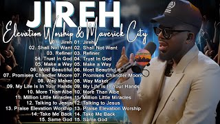 Jireh Shall Not Want  Elevation Worship amp Maverick CityTRIBL  3 Hours Christian Gospel Song 2024 [upl. by Groh211]