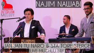 Najim Nawabi  Jan Jan Tu Naro amp Sta Tore Sterge LIVE 2019 [upl. by Kelcey541]