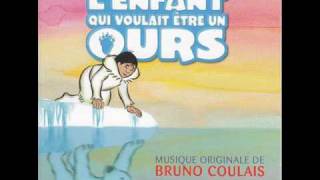 01 Bruno Coulais Lenfant qui voulait être un ours [upl. by Midis]