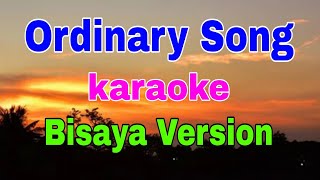 Ordinary Song karaoke Bisaya Version [upl. by Artiek621]