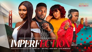 IMPERFECTION Full Movie Maurice Sam Sonia Uche 2023 Trending Nigerian Nollywood Romantic Movie [upl. by Taffy]