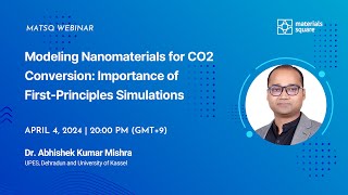 Webinar 134  Modeling Nanomaterials for CO2 Conversion Importance of FirstPrinciples Simulations [upl. by Ila]