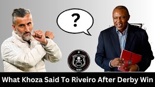 What Dr Khoza Said To Riveiro After Winning Soweto Derby [upl. by Wyly127]