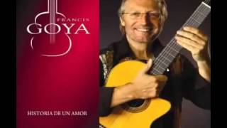 Francis Goya Historia De Un Amor Full Album [upl. by Feinberg787]