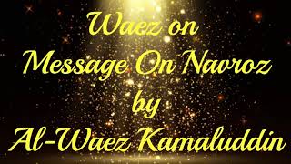 52  Ismaili Waez  Waez on Message On Navroz by AlWaez Kamaluddin [upl. by Hgielyk]