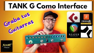 Como usar el Tank G como Interface para grabar en REAPER CUBASE STUDIO ONE FL STUDIO Etc [upl. by Nahsyar]