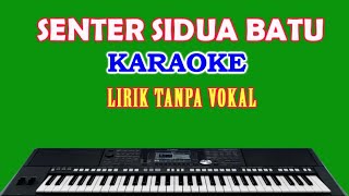 SENTER SIDUA BATU  KARAOKE LIRIK  LAGU SIMALUNGUN [upl. by Ylrac]