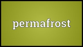 Permafrost Meaning [upl. by Alden]