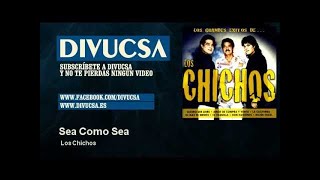 Los Chichos  Sea Como Sea  Divucsa Audio Oficial [upl. by Hollinger617]